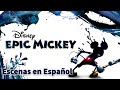 Disney Epic Mickey Escenas En Espa ol