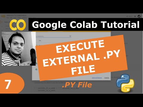 7) Google Colab Tutorial | How to Execute external Python (.py) File