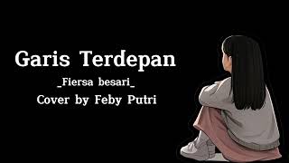 Download lagu Garis Terdepan - fiersa besari ( cover feby putri ) lirik lagu mp3 Download lagu Garis Terdepan - fiersa besari ( cover feby putri ) lirik lagu mp3