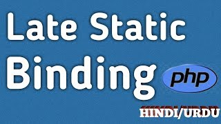 What is Late Static Binding? — OOP Concepts