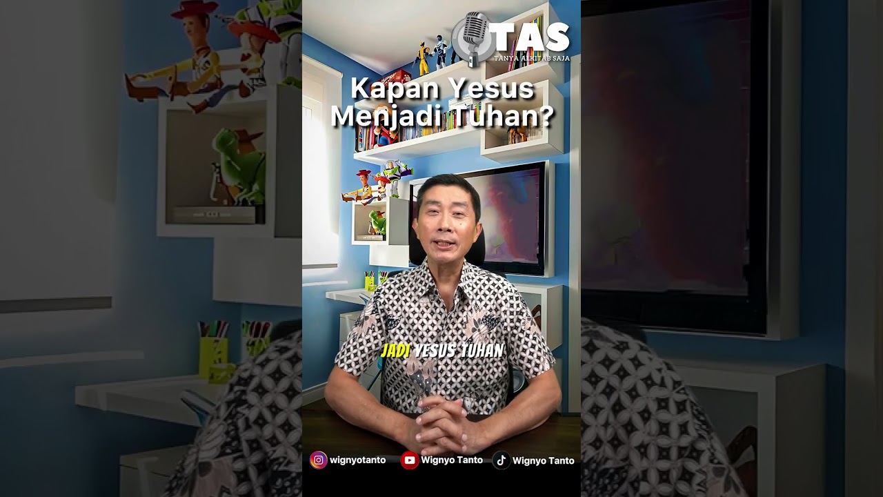 TAS#335 Kapan Yesus Menjadi Tuhan