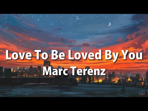 Marc Terenz - Love To Be Loved By You (Lyrics)