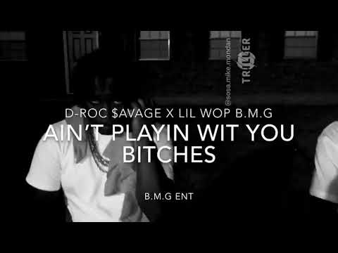 B.M.G x D-$osa x Lil Wop - Ain’t Playin Wit You Bitches (Official Music Video)