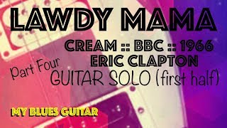 Lawdy Mama :: SOLO - FIRST HALF :: Guitar Lesson :: Eric Clapton :: BBC :: Cream