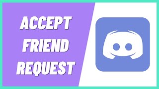 How to Accept Friend Request on Discord