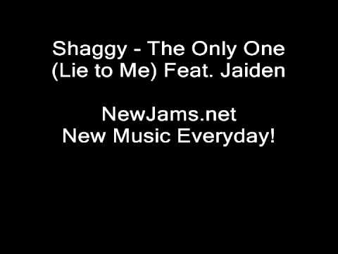 Shaggy Feat. Jaiden - The Only One (Lie to Me)