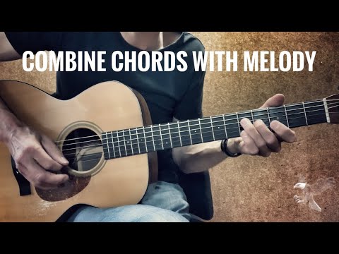 Combine Chords and Melody on Guitar - G - C - D