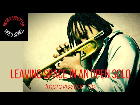 Episode 3 - Leaving Space In An Open Solo  - Trumpet Tutorial