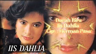 Download lagu DARAH BIRU / IIS DAHLIA ! VIDEO LIRIK mp3