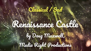 Download lagu Renaissance Castle • Doug Maxwell / Media Right Productions • Classical | Sad Music (1 Hour Version) mp3