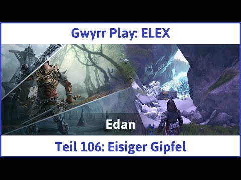 ELEX deutsch Teil 106 - Eisiger Gipfel Let's Play
