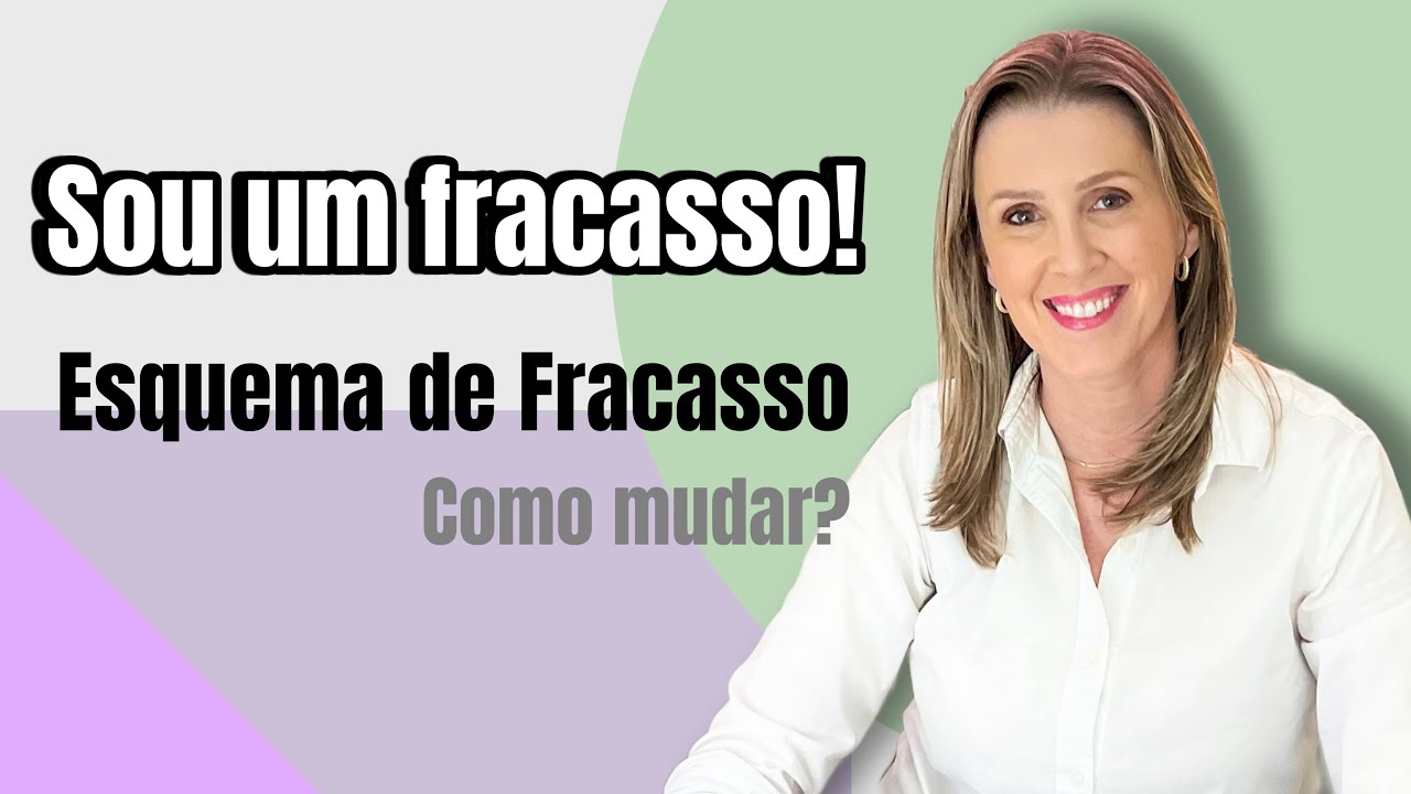 Esquema de Fracasso: como mudar?