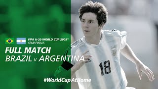Brazil v Argentina | 2005 FIFA U-20 World Cup | Full Match