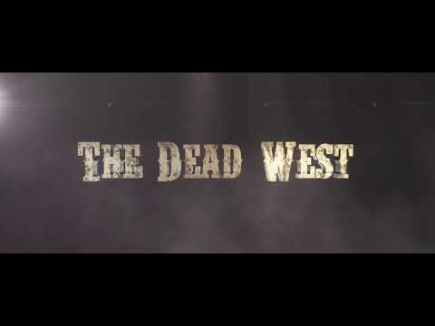 The Dead West  /  Bande Annonce