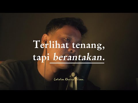 Terlihat tenang, tapi berantakan.