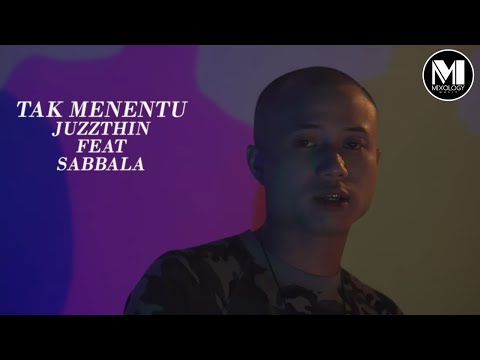 Juzzthin feat Sabbala - Tak Menentu (Official Music Video)