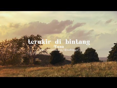 Yuna - Terukir di Bintang (lirik video) | nothinggsf