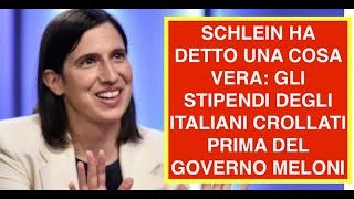 SCHLEIN HA DETTO UNA COSA VERA: GLI STIPENDI DEGLI ITALIANI CROLLATI PRIMA DEL GOVERNO MELONI