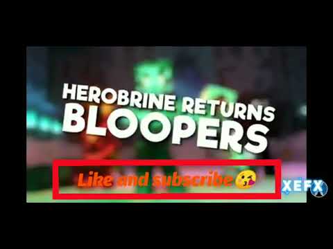Herobrine Returns Bloopers and Changes to be on Most Powerful Entity 😁😊😎🤫🤔