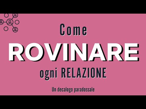 Come ROVINARE ogni RELAZIONE
