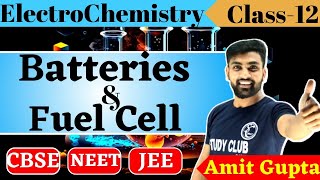 Batteries Class 12 Electrochemistry | Electrochemistry Batteries Class 12 | Fuel Cell | Amit Gupta