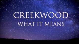 Creekwood - What It Means