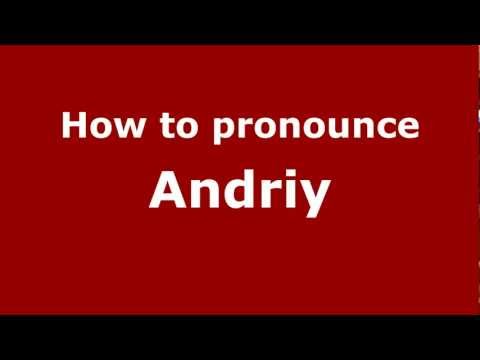 How to Pronounce Andriy - PronounceNames.com