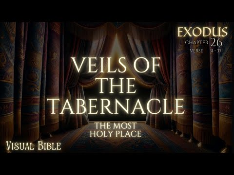 Exodus 26: 31-37 | The Veils of the Tabernacle | Veil for the Most Holy Place |  Bible Animation |