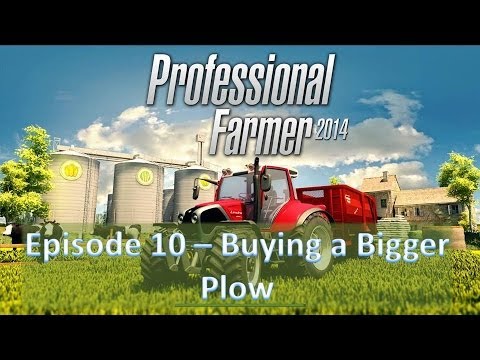 Professional Farmer 2014 - Episode 10 Plowing, Very Exciting
