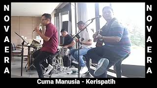 Cuma Manusia - Kerispatih