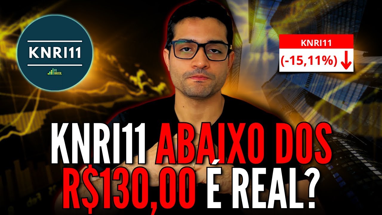 Por que o KNRI11 está CAINDO tanto? KNRI11 DESABANDO é CILADA ou oportunidade?