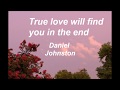 Daniel Johnston - True love will find you in the end //LYRICS//