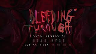 Bleeding Through - Dead Eyes (OFFICIAL AUDIO)