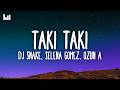 DJ Snake Selena Gomez Ozuna Cardi B Taki Taki Letra Lyrics