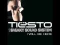 tiesto feat. sneaky sound system - i will be here ...