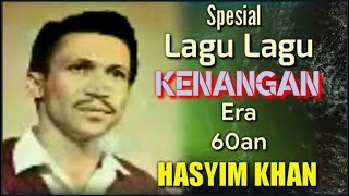 Download lagu Lagu2 Kenangan 60an HASYIM KHAN mp3