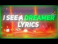 ENG I See A Dreamer Lyrics