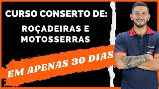 ?Curso de Roçadeiras - Curso de Motosserra - Curso de Conserto de Roçadeira - Curso Online Roçadeira
