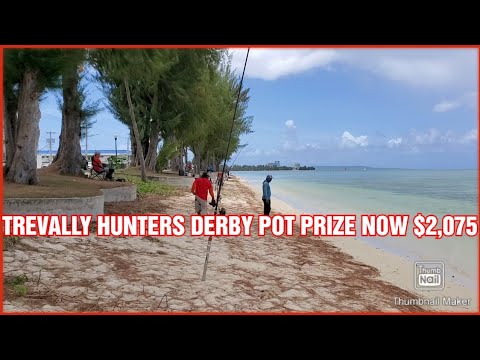 TREVALLY HUNTERS DERBY IN SAIPAN (POT PRIZE NOW $2,075)