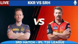 🔴IPL LIVE :SRH vs KKR MATCH 3 LIVE - Hyderabad vs Kolkata 3rd match LIVE COMMENTARY| KKR vs SRH