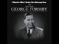 George Formby - I wonder who's under her balcony now