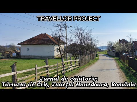 Jurnal de călătorie: Târnava de Criș, Județul Hunedoara, România