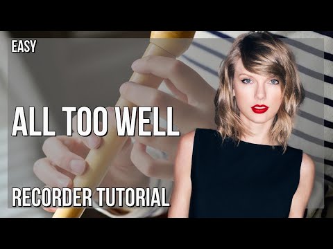 How to play All Too Well (10 Minute Version) by Taylor Swift on Recorder (Tutorial)