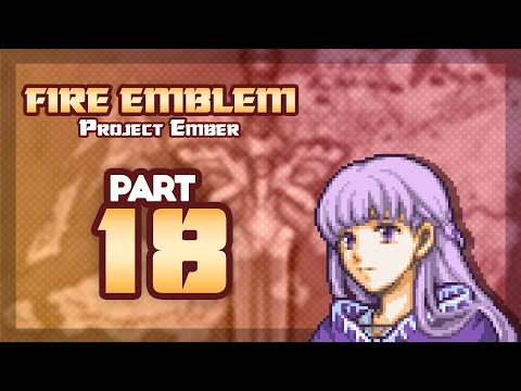 Part 18: Let's Play Fire Emblem 6, Project Ember - "Who Will Defend Sophia?"