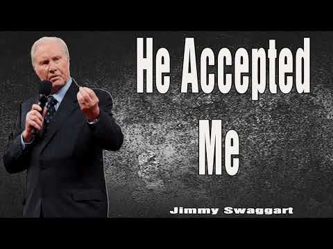 Jimmy Swaggart Preaching 2023 -He Accepted Me