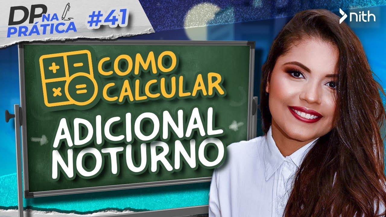 Como Calcular Adicional Noturno Na Prática | DP na Prática #41