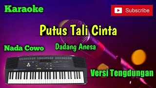 Download lagu Putus Tali Cinta ( Dadang Anesa ) Karaoke Nada Cowo Versi Sandiwaraan - Tengdungan mp3