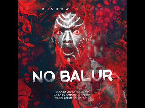 B Show Feat  Sangara Jr  & Samba Kf No Balur Original Mix