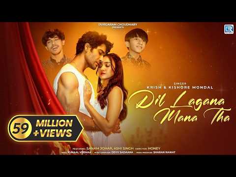 Dil Lagana Mana Tha (Official MV) Krish & Kishore Mondal | Kunaal V, Devv S | Sanam Johar Ashi Singh
