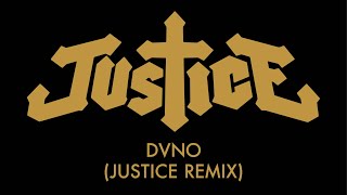 Justice - DVNO (Justice Remix)